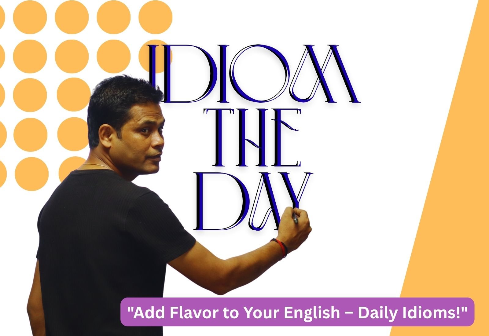 ☀️ Idiom of the Day